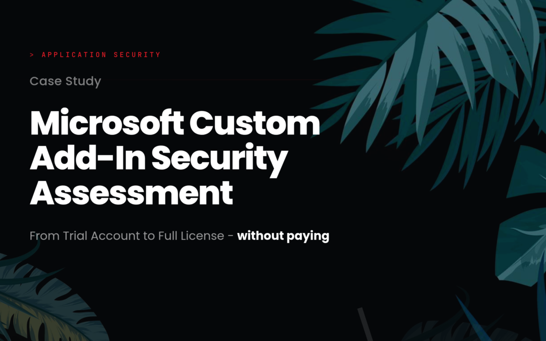 Case Study: Microsoft Custom Add-In Security Assessment