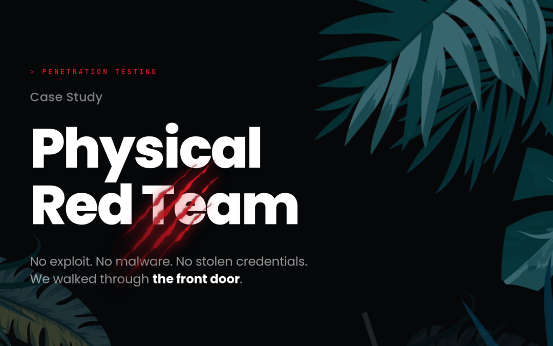 Case Study: Physical Red Team Engagement