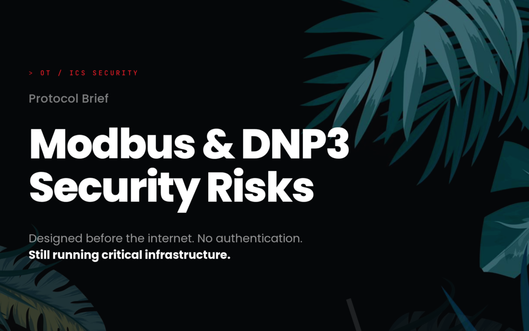 The Security Risks of Modbus and DNP3 (SCADA/ICS/OT)