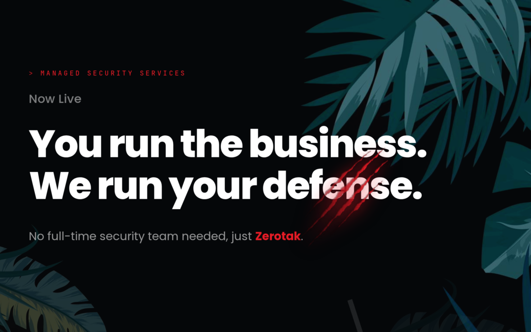 Zerotak Launches Managed Security Services: Continuous Defense